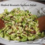 Shaved Brussels Sprouts Salad with Dates, Pecans, and Cheese